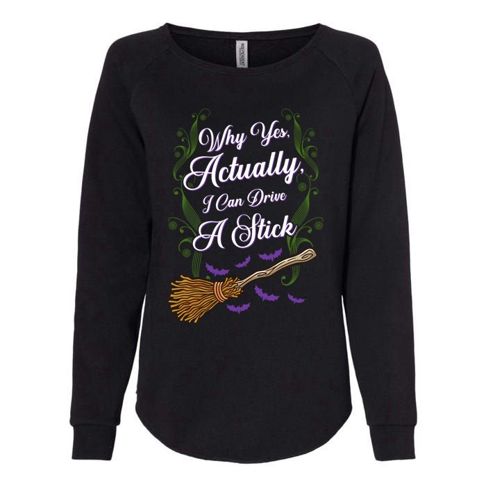 Why Yes I Can Drive A Stick Funny Halloween Witch Gift Womens California Wash Sweatshirt