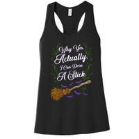 Why Yes I Can Drive A Stick Funny Halloween Witch Gift Women's Racerback Tank