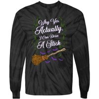 Why Yes I Can Drive A Stick Funny Halloween Witch Gift Tie-Dye Long Sleeve Shirt