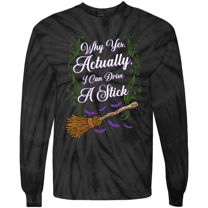 Why Yes I Can Drive A Stick Funny Halloween Witch Gift Tie-Dye Long Sleeve Shirt