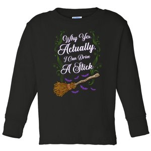 Why Yes I Can Drive A Stick Funny Halloween Witch Gift Toddler Long Sleeve Shirt