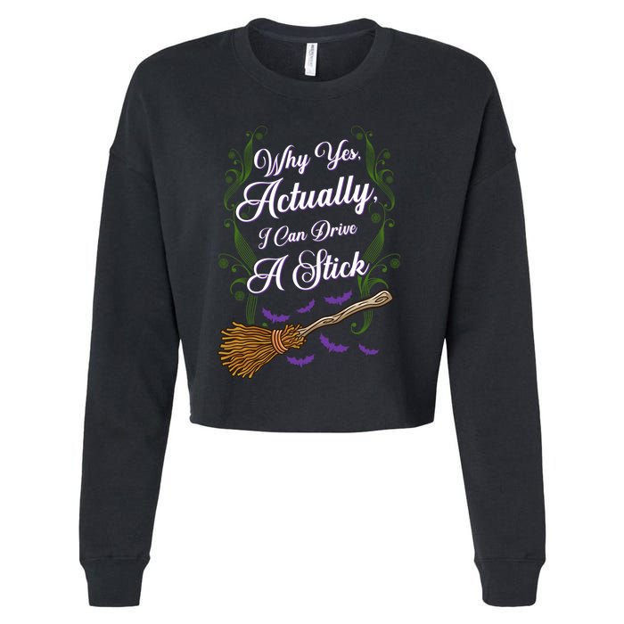 Why Yes I Can Drive A Stick Funny Halloween Witch Gift Cropped Pullover Crew