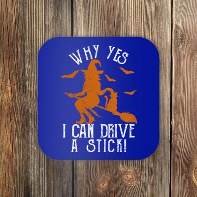 Why Yes I Can Drive A Stick Witch Funny Halloween Witches Cool Gift Coaster