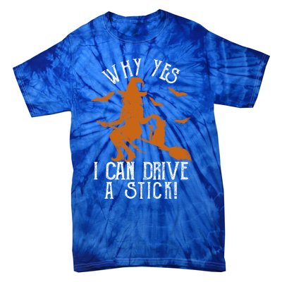 Why Yes I Can Drive A Stick Witch Funny Halloween Witches Cool Gift Tie-Dye T-Shirt