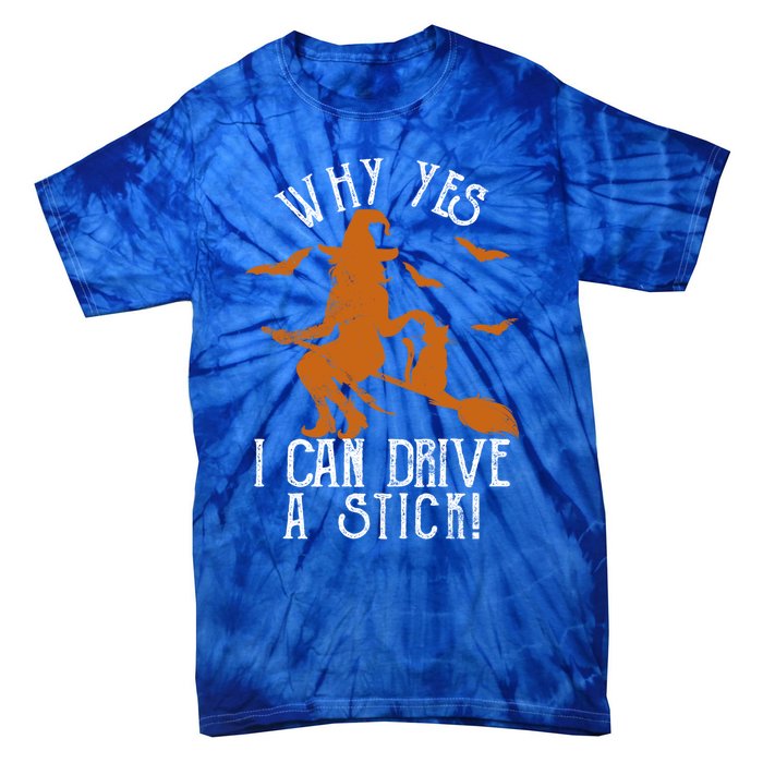 Why Yes I Can Drive A Stick Witch Funny Halloween Witches Cool Gift Tie-Dye T-Shirt