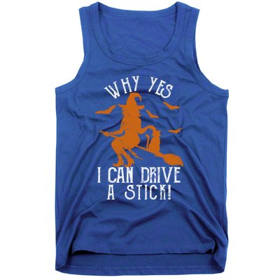 Why Yes I Can Drive A Stick Witch Funny Halloween Witches Cool Gift Tank Top