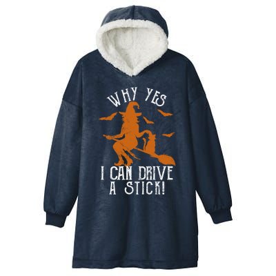 Why Yes I Can Drive A Stick Witch Funny Halloween Witches Cool Gift Hooded Wearable Blanket