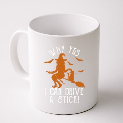 Why Yes I Can Drive A Stick Witch Funny Halloween Witches Cool Gift Coffee Mug