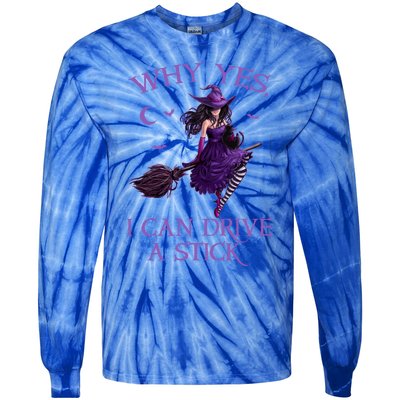 Why Yes I Can Drive A Stick Funny Halloween Witch Meaningful Gift Tie-Dye Long Sleeve Shirt