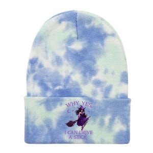 Why Yes I Can Drive A Stick Funny Halloween Witch Meaningful Gift Tie Dye 12in Knit Beanie