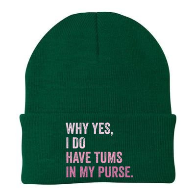 Why Yes I Do Have Tums In My Purse Knit Cap Winter Beanie