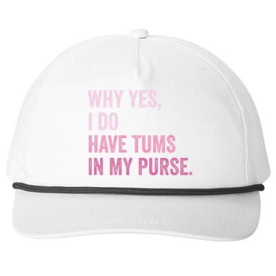 Why Yes I Do Have Tums In My Purse Snapback Five-Panel Rope Hat