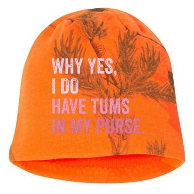 Why Yes I Do Have Tums In My Purse Kati - Camo Knit Beanie