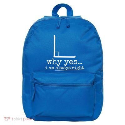 Why Yes I Am Always Right Math Pun Cute Gift 16 in Basic Backpack