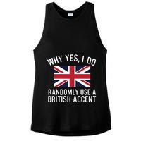 Why Yes I Do Randomly Use A British Accent Funny Graphic Gift Ladies PosiCharge Tri-Blend Wicking Tank