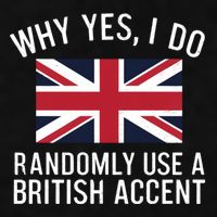 Why Yes I Do Randomly Use A British Accent Funny Graphic Gift Ladies PosiCharge Tri-Blend Wicking Tank