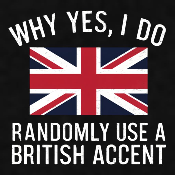 Why Yes I Do Randomly Use A British Accent Funny Graphic Gift Ladies PosiCharge Tri-Blend Wicking Tank