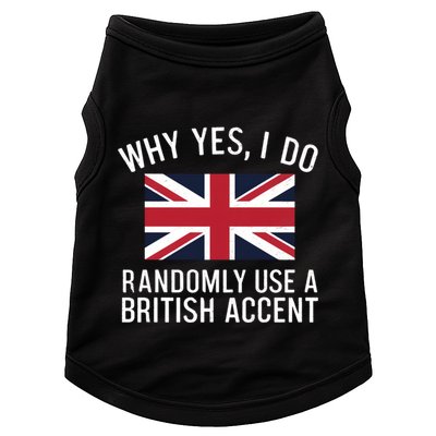 Why Yes I Do Randomly Use A British Accent Funny Graphic Gift Doggie Tank