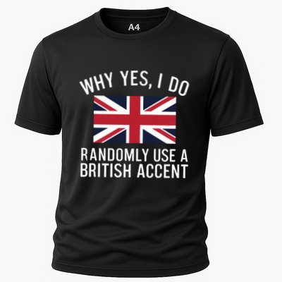Why Yes I Do Randomly Use A British Accent Funny Graphic Gift Performance Shirt