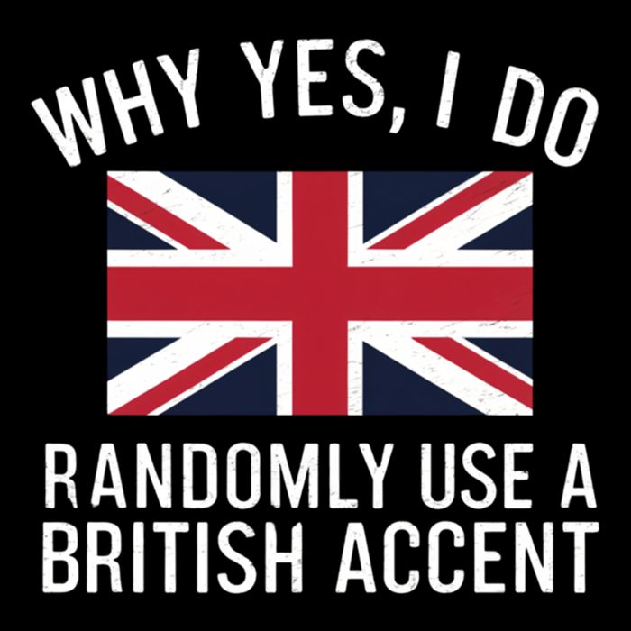 Why Yes I Do Randomly Use A British Accent Funny Graphic Gift Drawstring Bag
