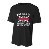 Why Yes I Do Randomly Use A British Accent Funny Graphic Gift Youth Performance Sprint T-Shirt