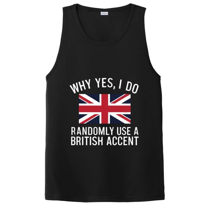 Why Yes I Do Randomly Use A British Accent Funny Graphic Gift PosiCharge Competitor Tank