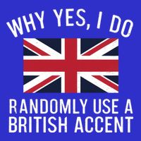 Why Yes I Do Randomly Use A British Accent Funny Graphic Gift 16 in Basic Backpack