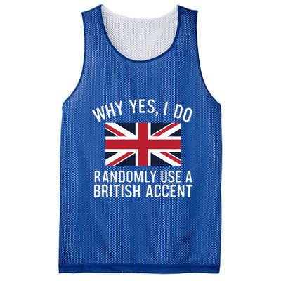 Why Yes I Do Randomly Use A British Accent Funny Graphic Gift Mesh Reversible Basketball Jersey Tank