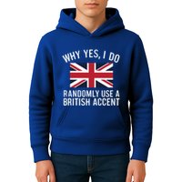 Why Yes I Do Randomly Use A British Accent Funny Graphic Gift Kids Hoodie