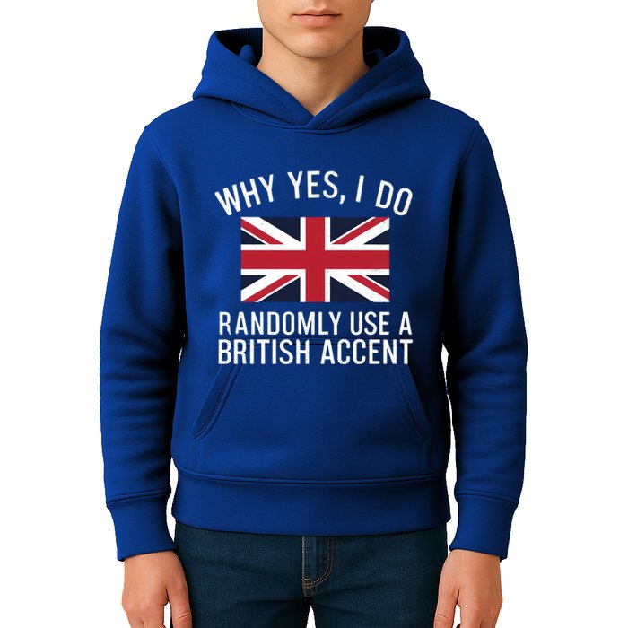 Why Yes I Do Randomly Use A British Accent Funny Graphic Gift Kids Hoodie