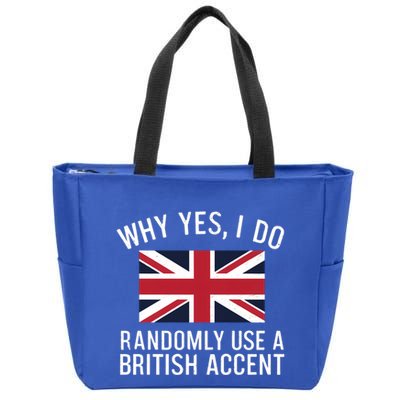 Why Yes I Do Randomly Use A British Accent Funny Graphic Gift Zip Tote Bag