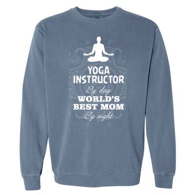 Wos Yoga Instructor And Worlds Best Mom Gift Funny Gift Garment-Dyed Sweatshirt