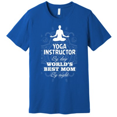 Wos Yoga Instructor And Worlds Best Mom Gift Funny Gift Premium T-Shirt