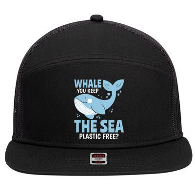 Whale You Keep The Sea Plastic Free? World Oceans Day Gift 7 Panel Mesh Trucker Snapback Hat