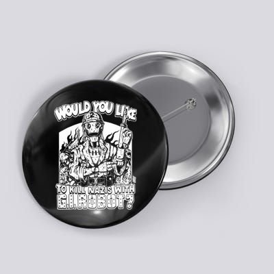 Would You Like To Kill Nazis With Gi Robot Olafh Ace Button