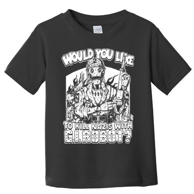 Would You Like To Kill Nazis With Gi Robot Olafh Ace Toddler T-Shirt