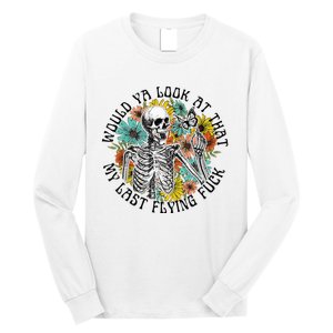 Would Ya Look At That My Last Flying Fuck Skeleton Plant Long Sleeve Shirt