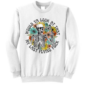 Would Ya Look At That My Last Flying Fuck Skeleton Plant Sweatshirt