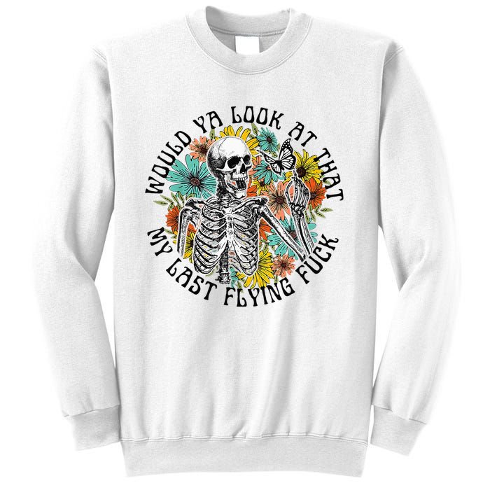 Would Ya Look At That My Last Flying Fuck Skeleton Plant Sweatshirt