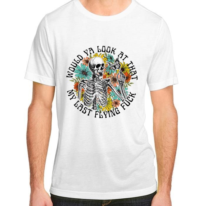 Would Ya Look At That My Last Flying Fuck Skeleton Plant Adult ChromaSoft Performance T-Shirt