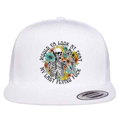 Would Ya Look At That My Last Flying Fuck Skeleton Plant Flat Bill Trucker Hat