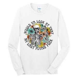 Would Ya Look At That My Last Flying Fuck Skeleton Plant Tall Long Sleeve T-Shirt