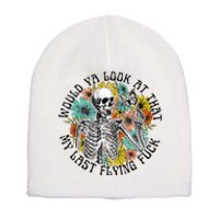 Would Ya Look At That My Last Flying Fuck Skeleton Plant Short Acrylic Beanie