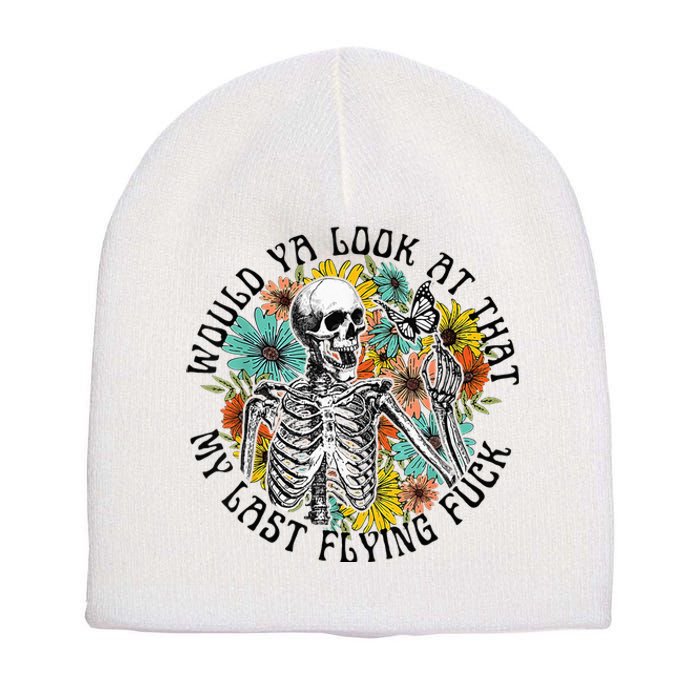 Would Ya Look At That My Last Flying Fuck Skeleton Plant Short Acrylic Beanie