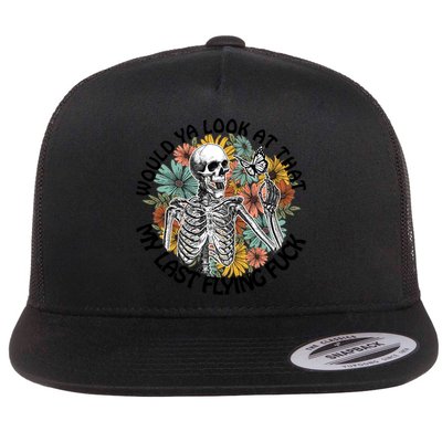 Would Ya Look At That My Last Flying Fuck Skeleton Halloween Gift Flatbill Hat