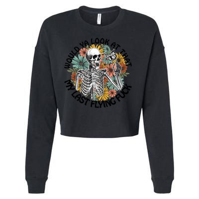 Would Ya Look At That My Last Flying Fuck Skeleton Halloween Gift Cropped Pullover Crew