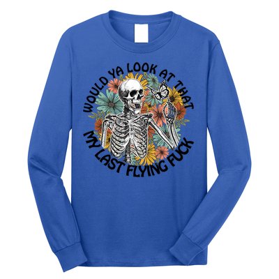 Would Ya Look At That My Last Flying Fuck Skeleton Halloween Gift Long Sleeve Shirt