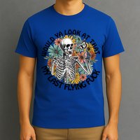Would Ya Look At That My Last Flying Fuck Skeleton Halloween Gift T-Shirt