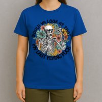 Would Ya Look At That My Last Flying Fuck Skeleton Halloween Gift T-Shirt