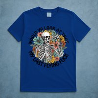 Would Ya Look At That My Last Flying Fuck Skeleton Halloween Gift T-Shirt